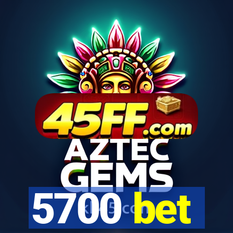 5700 bet